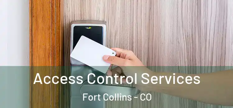 Access Control Services Fort Collins - CO