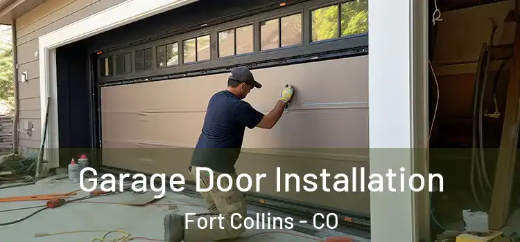  Garage Door Installation Fort Collins - CO
