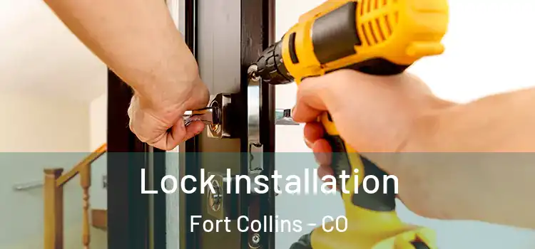 Lock Installation Fort Collins - CO