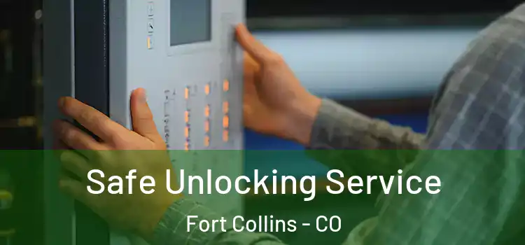  Safe Unlocking Service Fort Collins - CO
